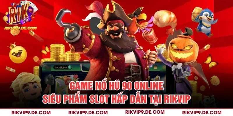 Game Nổ hũ 90 online